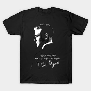 F Scott Fitzgerald Quote T-Shirt